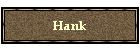 Hank